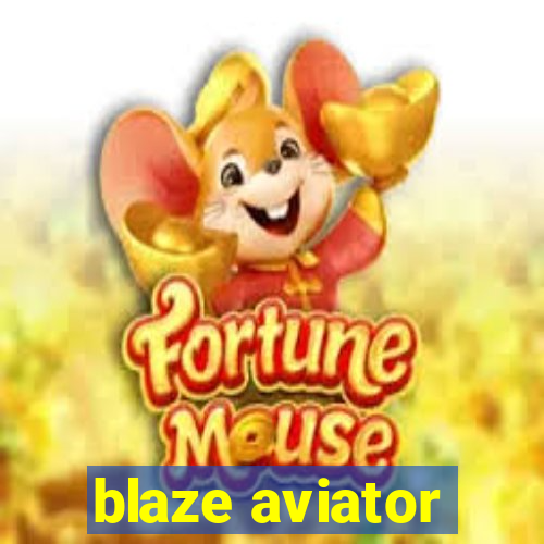 blaze aviator